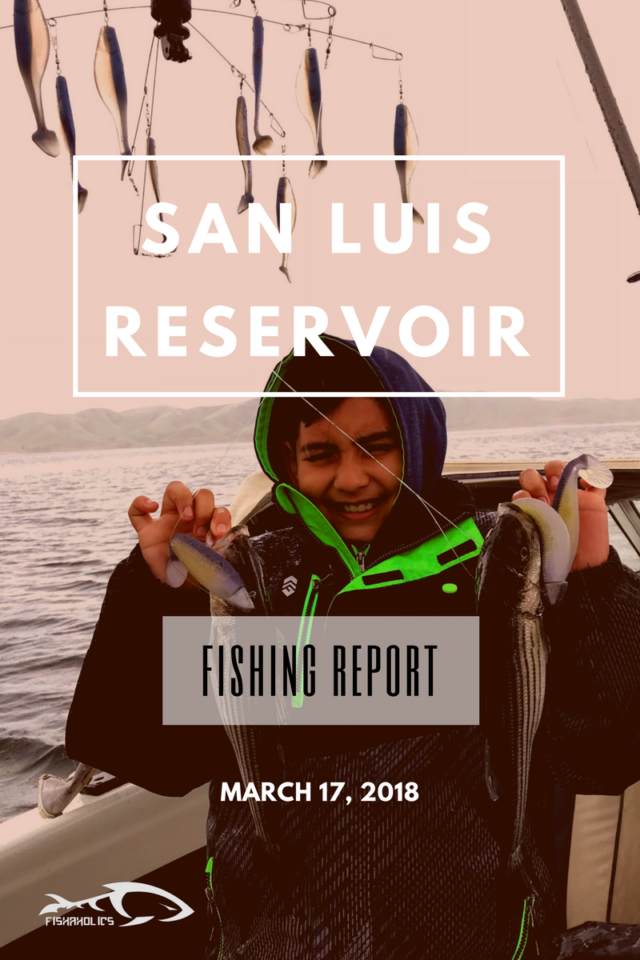 Fishing Report: San Luis Reservoir March 17, 2018